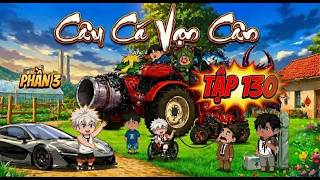 Câu Cá Vạn Cân | Rede Vietsub | P3 - Tập 130