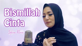 BISMILLAH CINTA - UNGU feat LESTI | Cover Sylvia Novie