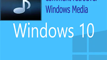 Comment installer Lecteur Windows Media Player ?