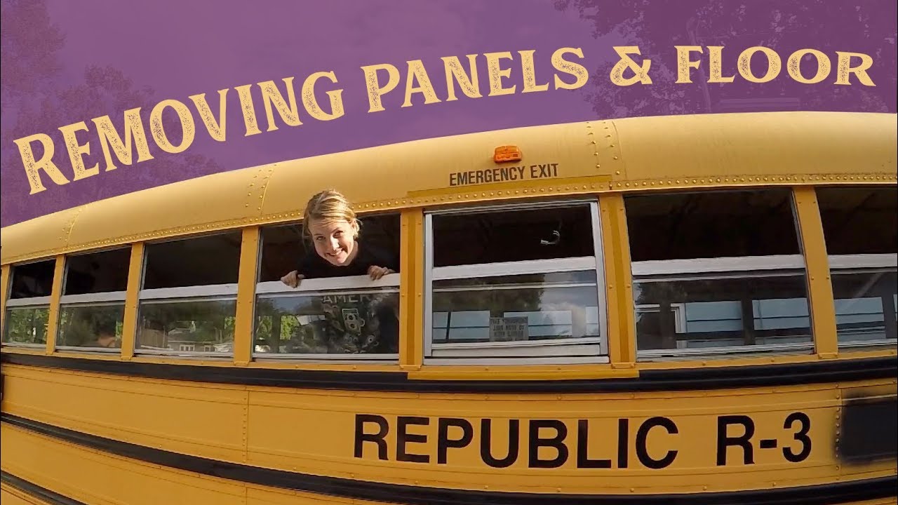 Life in a Bus | Ep 6 | Skoolie Conversion | Removing Panels & Floor ...