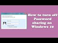 How to turn off password sharing on windows 8 and 10