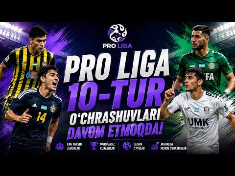 Pro liga10-tur uchrashuvlari davom etmoqda