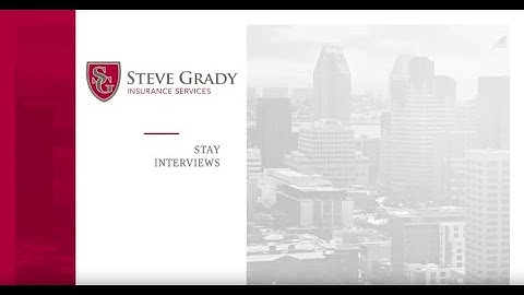 Conduct a Stay Interview To Improve Employee Retention 〡Steve Grady Insurance