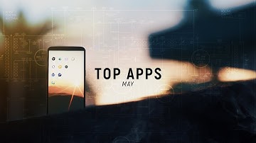 Top Android Apps! (May 2018)