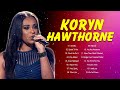 Koryn Hawthorne - Best Playlist Of Gospel Songs 2022 - Most Popular Koryn Hawthorne Songs