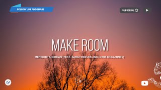 Video thumbnail of "Make Room by Meredith Andrews (feat. Sarah Reeves and Chris McClarney) | Lyric Video by WordShip"