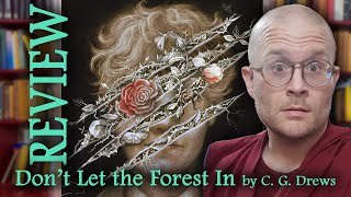 REVIEW: Don't Let the Forest In by C. G. Drews
