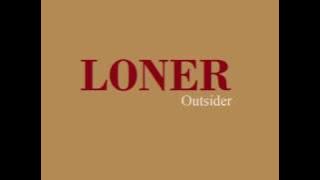 اعنية  رووعة Outsider - Loner (lyrics