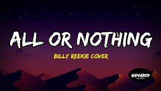 Download lagu Billy Reekie - All or Nothing (Song Cover)