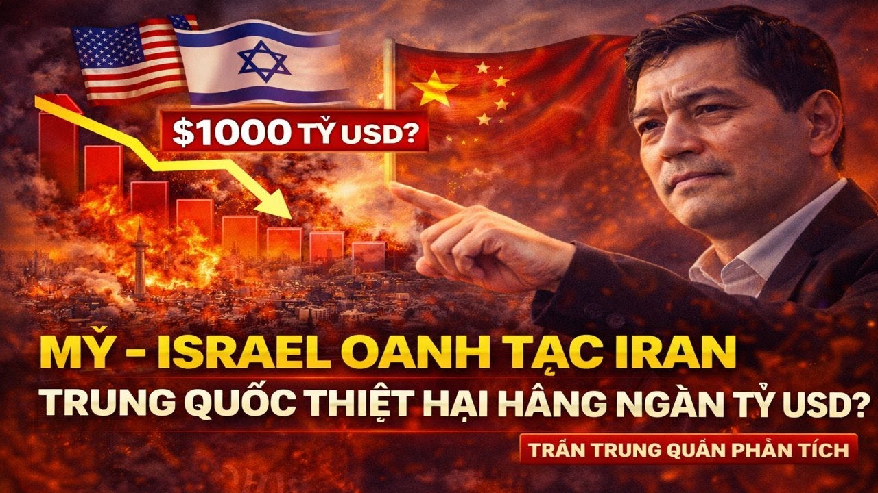 🟢 02.3.26 SOẠN GIẢ TRẦN TRUNG QUÂN: KHÔNG KHÍCH IRAN 28.2 THIỆT HẠI KHINH TẾ KHỦNG CHO TRUNG CỘNG