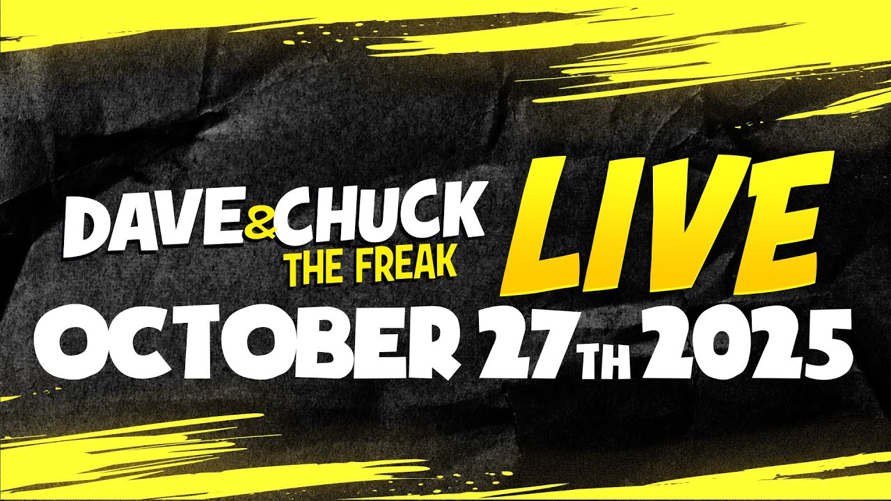 Monday, October 27th 2025 Dave and Chuck the Freak LIVE