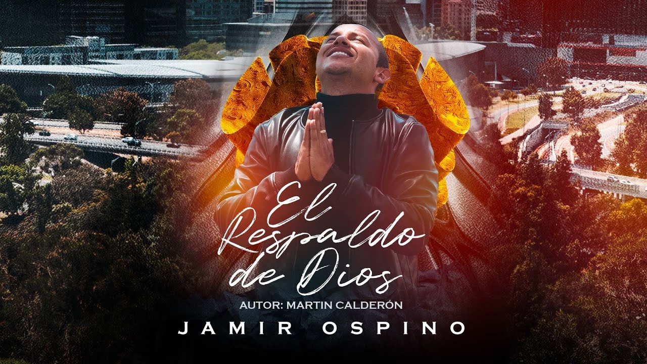 Jamir Ospino - El Respaldo de Dios | Video Oficial
