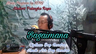 Download Lagu Original Song - Bagaimana - Boy Hendra - Ciptaan Boy Hendra MP3