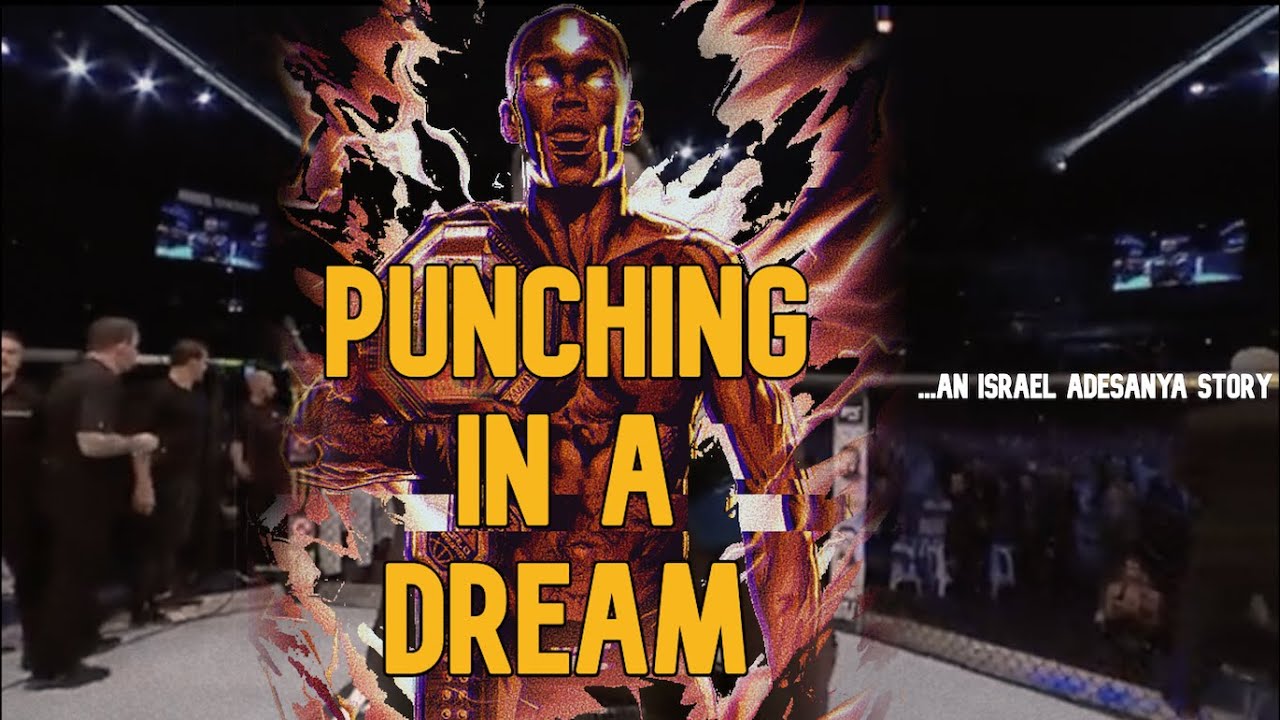 7-punching-in-a-dream-an-israel-adesanya-story-youtube