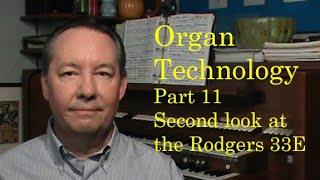 Organ Technology part 11, Rodgers 33E, second look