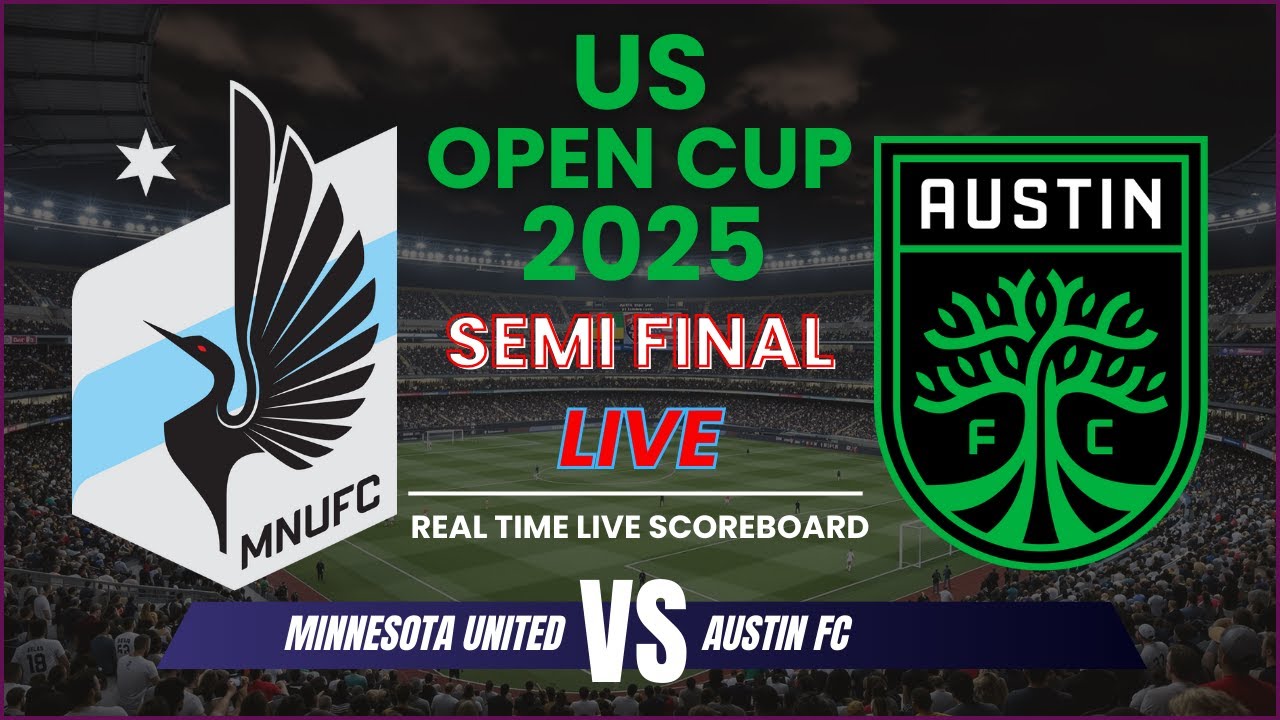 Minnesota United vs Austin FC Live Scores | US Open Cup 2025 Semi Finals