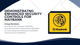 DEMONSTRATNG ENHANCED SECURITY CONTROLS FOR MAYBANK 