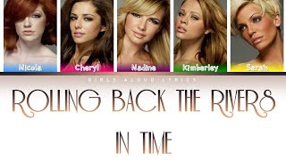 Girls Aloud - Rolling Back The Rivers In Time (Color Coded Lyrics)