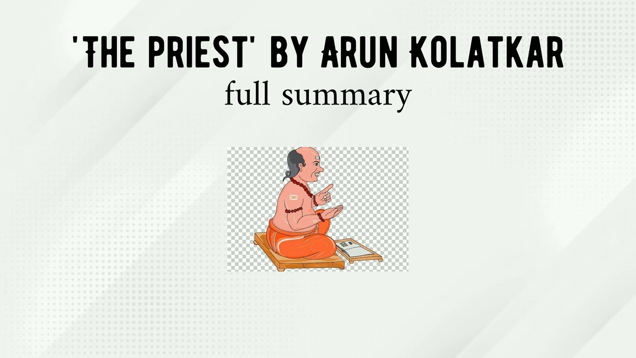 The Priest/ Arun Kolatkar/ full summary 