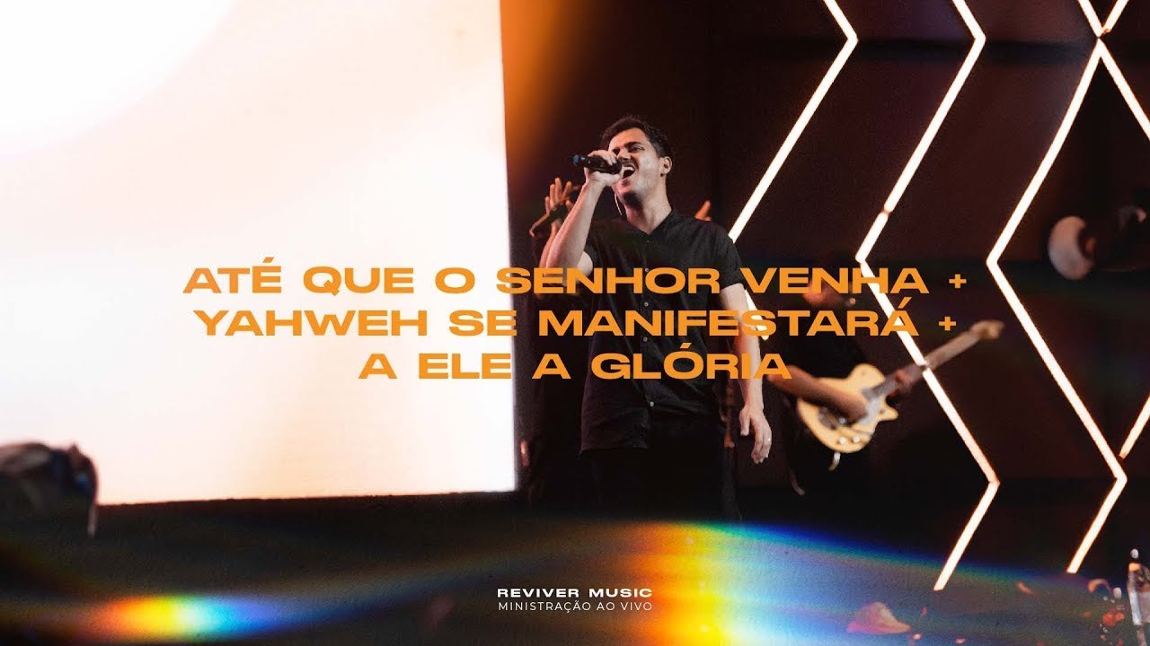 Até que o Senhor Venha + Yahweh se Manifestará+ A Ele a Glória (Ministração AO VIVO) | REVIVER MUSIC
