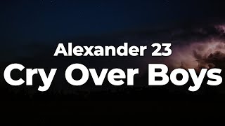 Alexander 23 - Cry Over Boys (Letra/Lyrics) |  