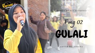 GULALI - JOHANA FAMOR MANIA 02 LIVE GERENENG