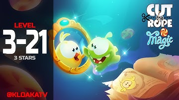 Cut The Rope: Magic 3-21 Magic Forest Walkthrough (3 Stars)