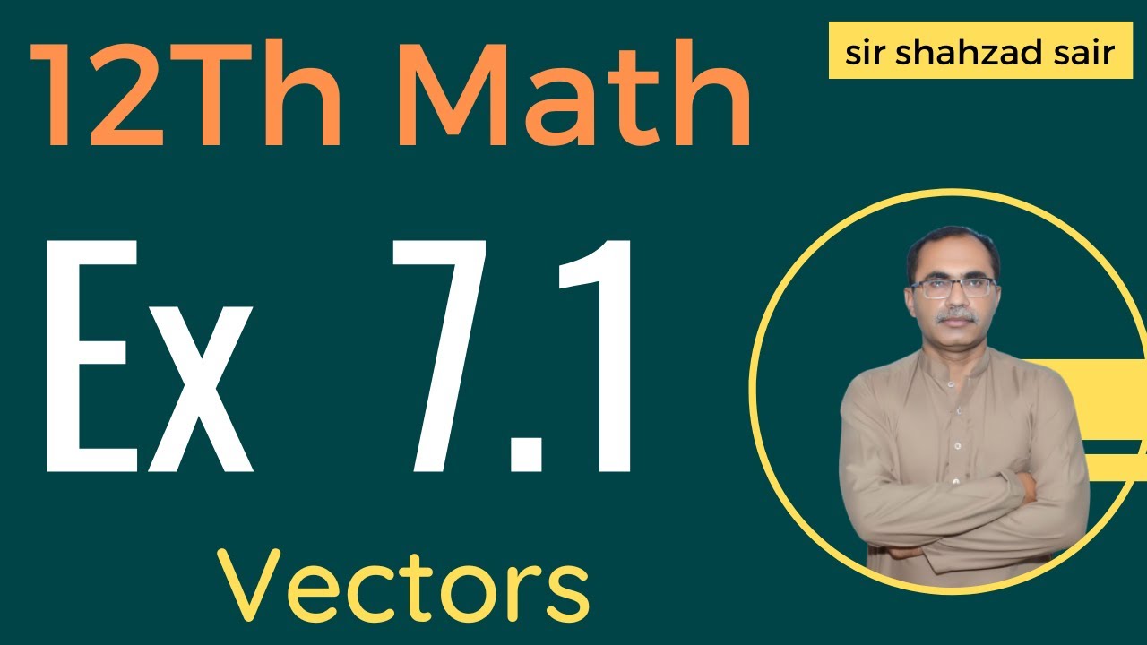 FSC Math Part 2 Chapter 7  Exercise 71 Vectors  12Th Class Math
