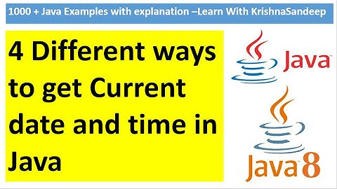 4 Different ways to get current date and time in java