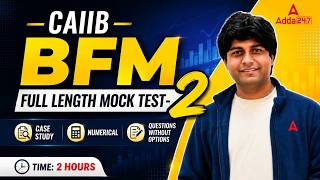 BFM Marathon | BFM Full Length Mock Test- 2 | Case Study + Numerical | CAIIB BFM June 2026 Marathon