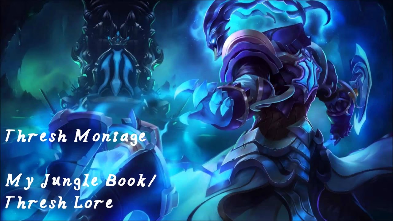 Thresh Montage - My Jungle Book/Thresh Lore