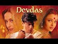 Devdas 2002 Full HD Movie Shah Rukh Khan Aishwarya Rai Jacky Shroff Movie 