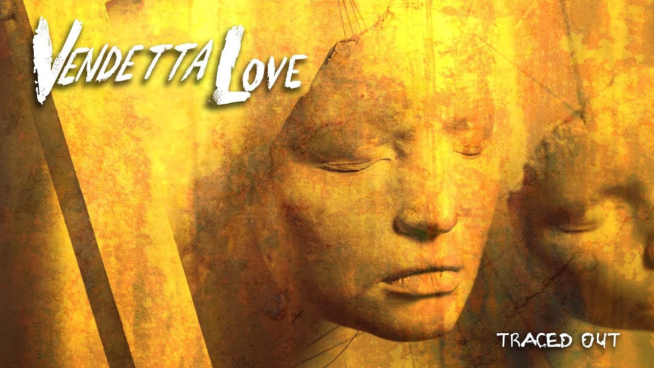 Watch Vendetta Love - Traced Out - Lyric Video on YouTube Watch Vendetta Love - Traced Out - Lyric Video on YouTube