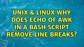 Unix & Linux: Why does echo of awk in a bash script remove line breaks? (3 Solutions!!)