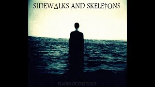 Sidewalks and Skeletons - Volume 2: Planes of Existence [Full Album]