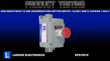 Explosion Proof 10 Amp Mushroom Push Button Switch - Class I and II, Division 1 and 2