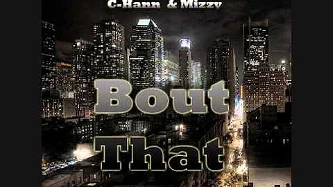 C-Hann & Mizzy Coke-Bout That (Prod. By Vybe )