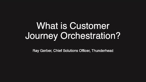 What is Customer Journey Orchestration