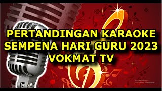 PERTANDINGAN KARAOKE VOKMAT TV SEMPENA HARI GURU. UNDIAN SEHINGGA 14 MEI 2023 PERTANDINGAN KARAOKE VOKMAT TV SEMPENA HARI GURU. UNDIAN SEHINGGA 14 MEI 2023