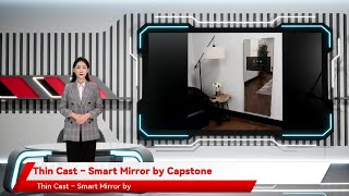 Thin Cast – Smart Mirror by Capstone