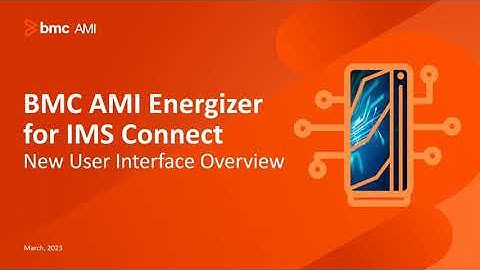 BMC AMI Energizer for IMS Connect - New User Interface Tutorial
