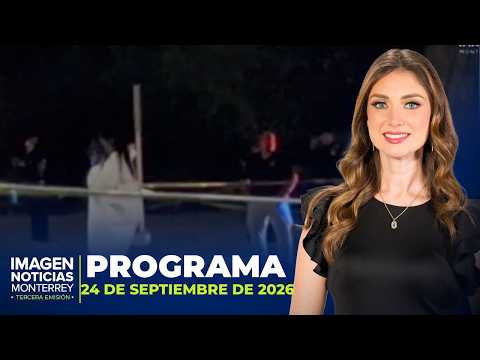 Noticias MTY con Brisseida Moya | Programa Completo 24 de septiembre de 2026