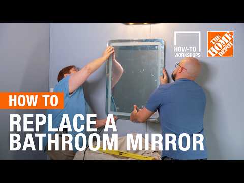 How to Replace a Bathroom Mirror — The Home Depot