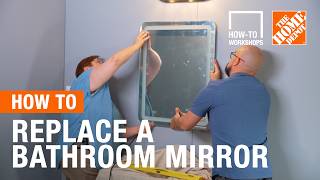 How-To Workshops - How To Replace A Bathroom Mirror The Home Depot