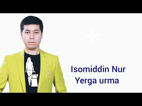 Isomiddin Nur — Yerga urma (Official Music)