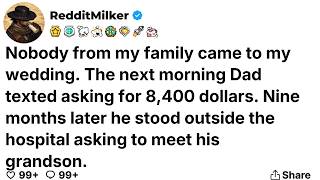 Nobody from my family came to my wedding. The next morning Dad texted asking for 8,400 dollars...