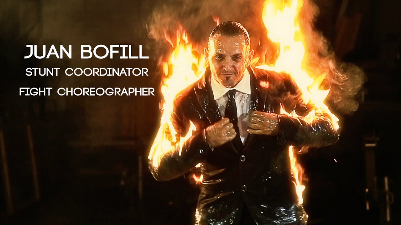 JUAN BOFILL - STUNT COORDINATOR/  FIGHT CHOREOGRAPHER