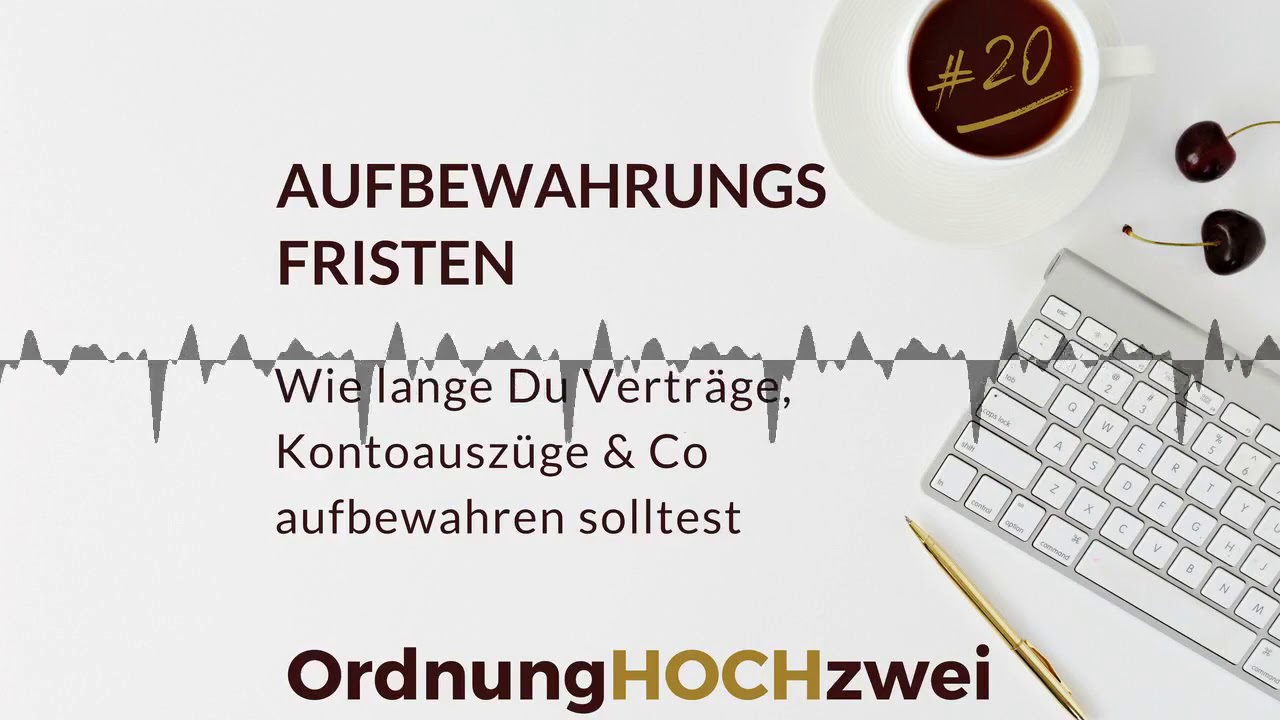 Wie lange Du Vertrge, Kontoauszge oder Rntgenbilder aufbewahren solltest  - OrdnungHOCHzwei