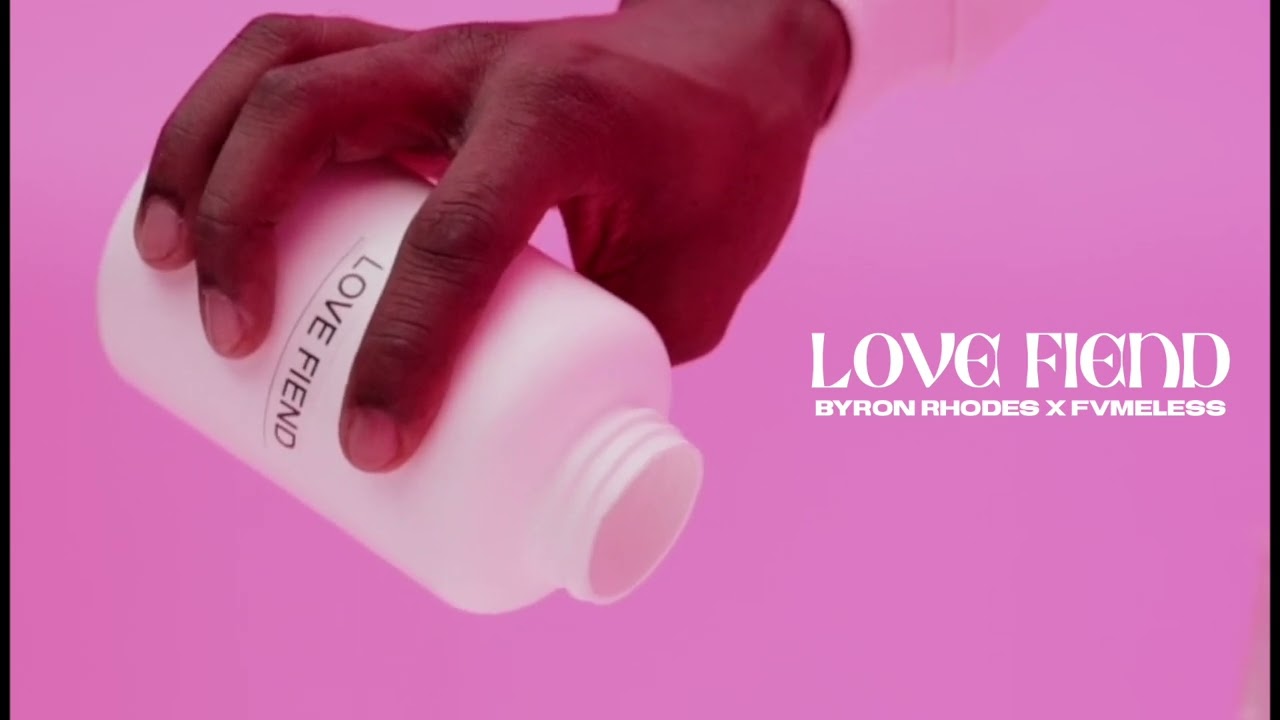FVMELESS x Byron Rhodes [Love Fiend] (Official Audio)