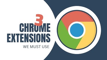 3 Must-Have Google Chrome Extensions You NEED Right Now (2024)